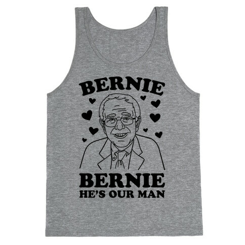 Bernie, Bernie He's Our Man Tank Top