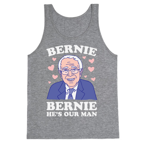 Bernie, Bernie He's Our Man Tank Top