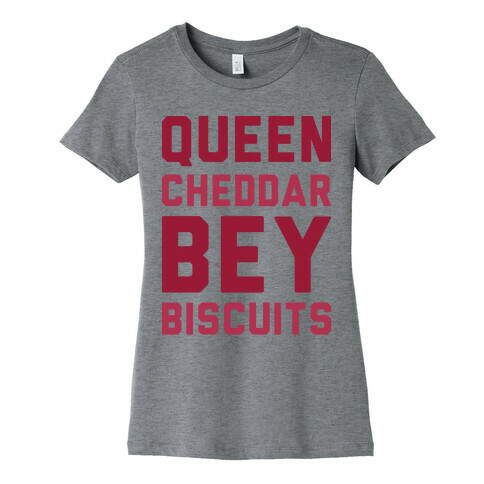 Queen Cheddar Bey Biscuits Parody  Womens T-Shirt