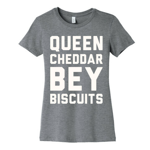 Queen Cheddar Bey Biscuits Parody  Womens T-Shirt