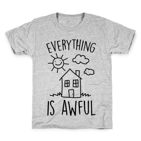 Everything Is Awful Kids T-Shirt