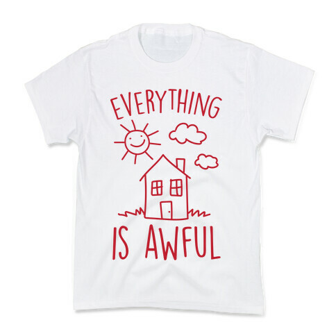 Everything Is Awful Kids T-Shirt