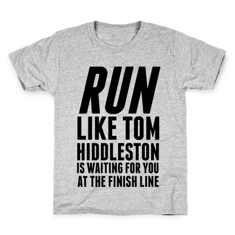 Run Like Tom Hiddleston Is Waiting Kids T-Shirt
