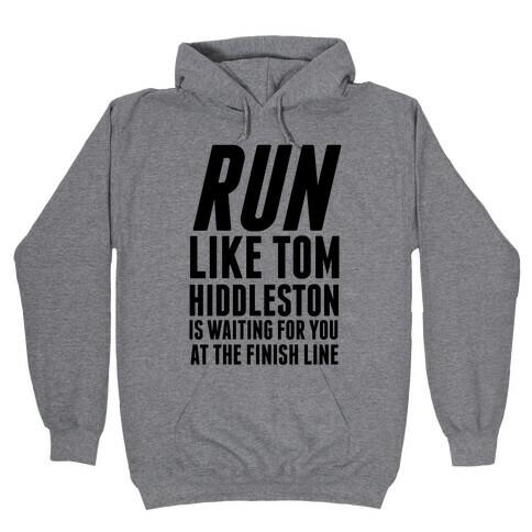 Run Like Tom Hiddleston Is Waiting Hooded Sweatshirt