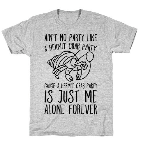 Ain't No Party Like A Hermit Crab Party T-Shirt