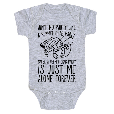Ain't No Party Like A Hermit Crab Party Baby One-Piece