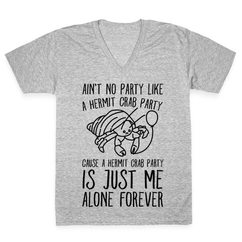 Ain't No Party Like A Hermit Crab Party V-Neck Tee Shirt