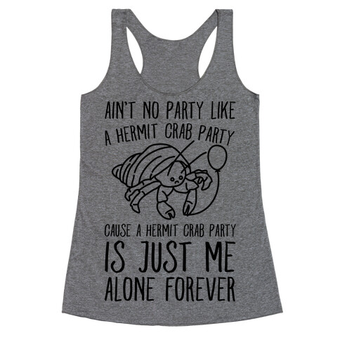 Ain't No Party Like A Hermit Crab Party Racerback Tank Top