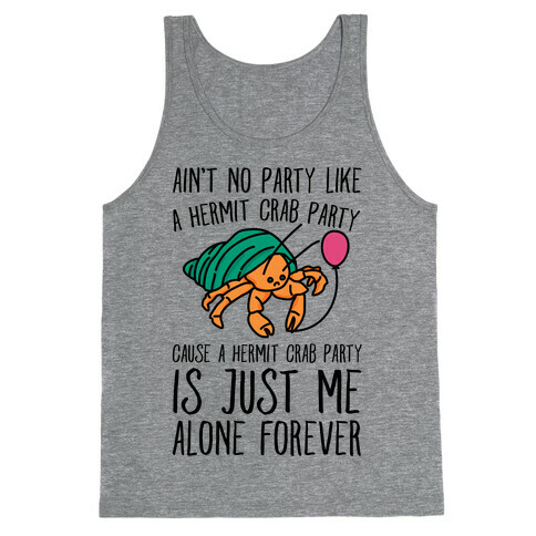 Ain't No Party Like A Hermit Crab Party Tank Top