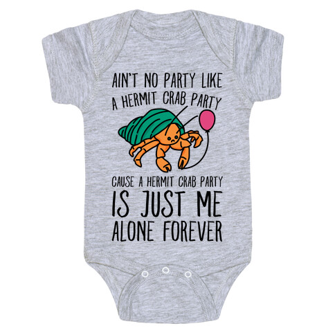 Ain't No Party Like A Hermit Crab Party Baby One-Piece