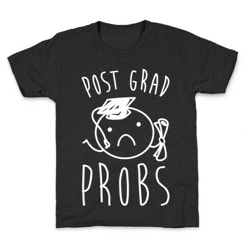 Post Grad Probs Kids T-Shirt