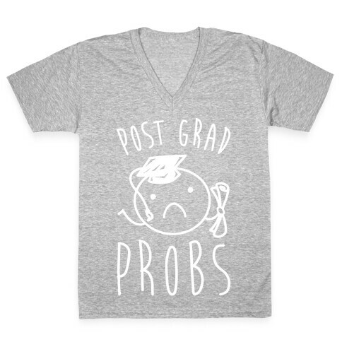 Post Grad Probs V-Neck Tee Shirt