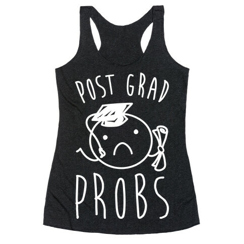 Post Grad Probs Racerback Tank Top