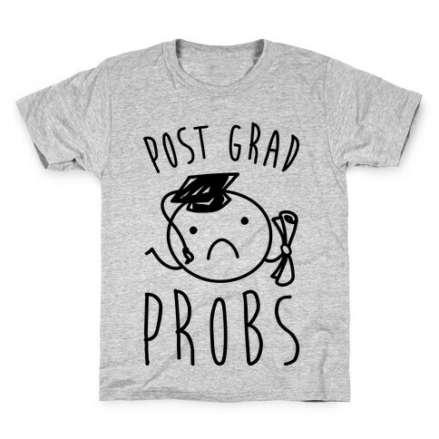 Post Grad Probs Kids T-Shirt