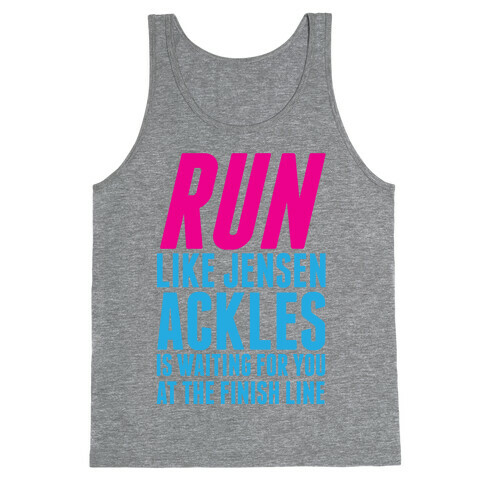 Run Like Jensen Ackles is Waiting Tank Top