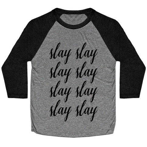 Slay Slay Slay Slay (Cursive) Baseball Tee