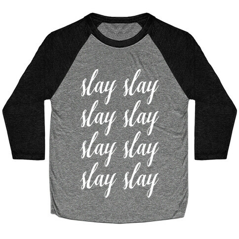 Slay Slay Slay Slay (Cursive) Baseball Tee