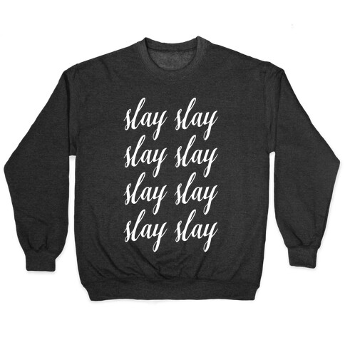 Slay Slay Slay Slay (Cursive) Pullover