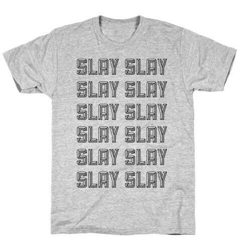 Slay Slay Slay Slay (Graphic) T-Shirt