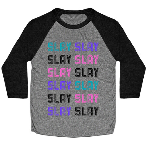 Slay Slay Slay Slay (Graphic) Baseball Tee