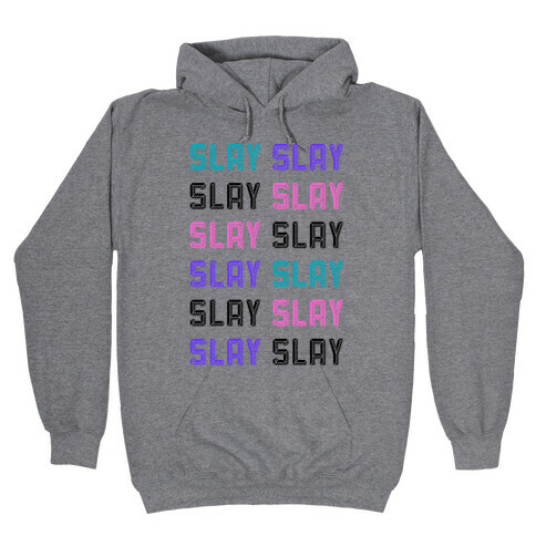 Slay Slay Slay Slay (Graphic) Hooded Sweatshirt