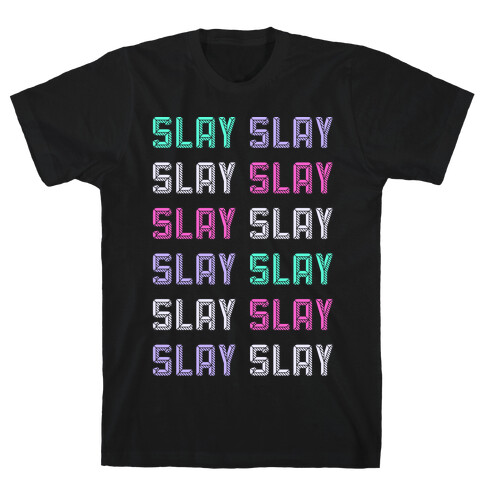 Slay Slay Slay Slay (Graphic) T-Shirt