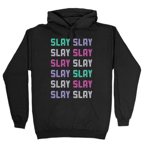 Slay Slay Slay Slay (Graphic) Hooded Sweatshirt