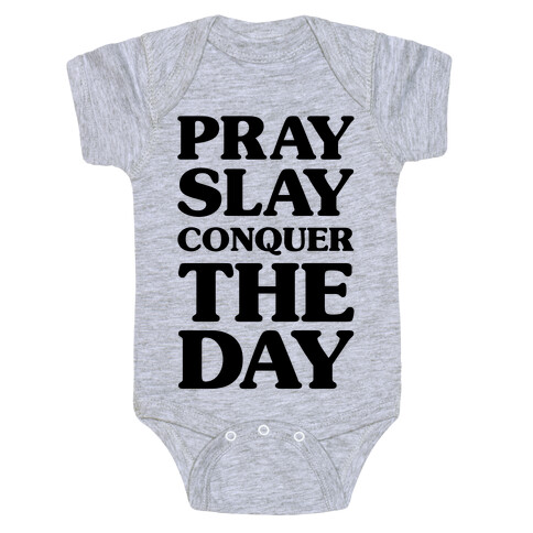 Pray Slay Conquer The Day Baby One-Piece