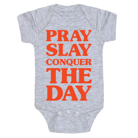 Pray Slay Conquer The Day Baby One-Piece