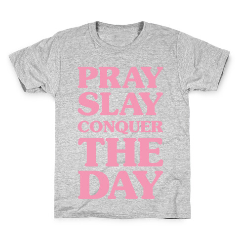 Pray Slay Conquer The Day Kids T-Shirt