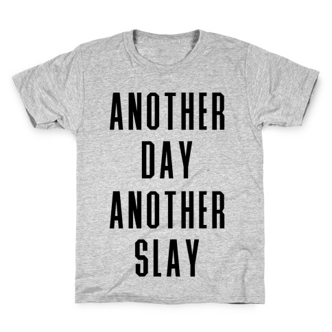 Another Day Another Slay Kids T-Shirt