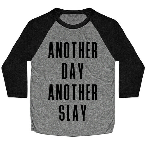 Another Day Another Slay Baseball Tee