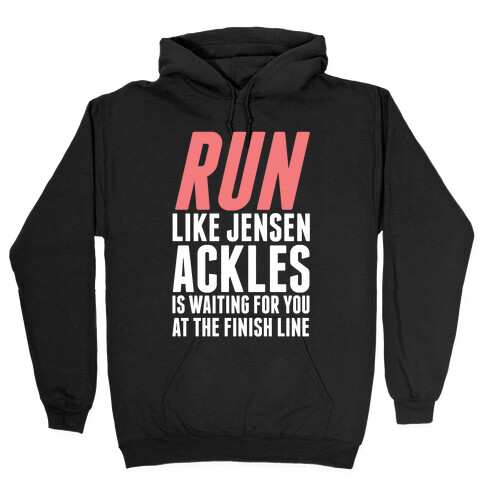 Run Like Jensen Ackles is Waiting Hooded Sweatshirt