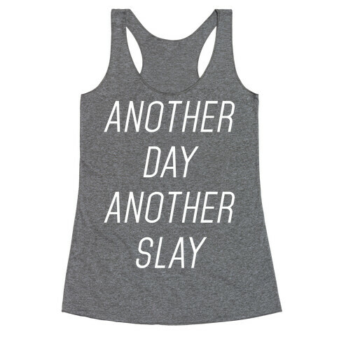 Another Day Another Slay Racerback Tank Top