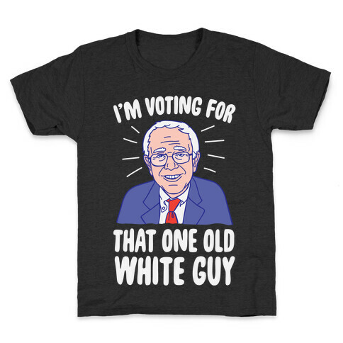 I'm Voting For That One Old White Guy Kids T-Shirt