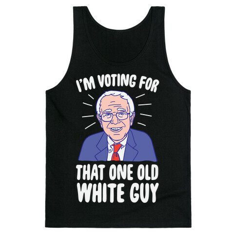 I'm Voting For That One Old White Guy Tank Top