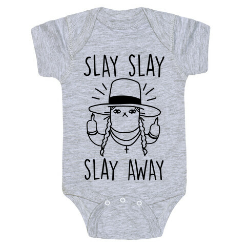 Slay Slay Slay Away Baby One-Piece
