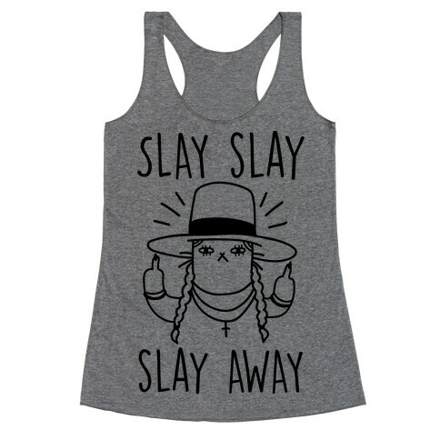 Slay Slay Slay Away Racerback Tank Top