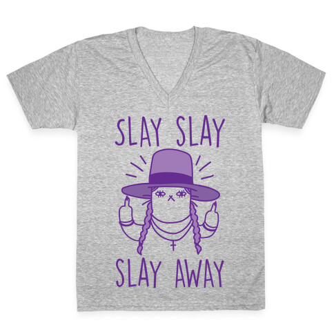 Slay Slay Slay Away V-Neck Tee Shirt