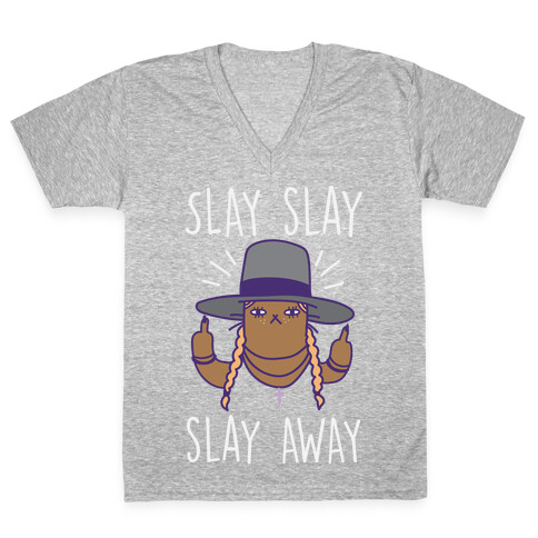 Slay Slay Slay Away V-Neck Tee Shirt