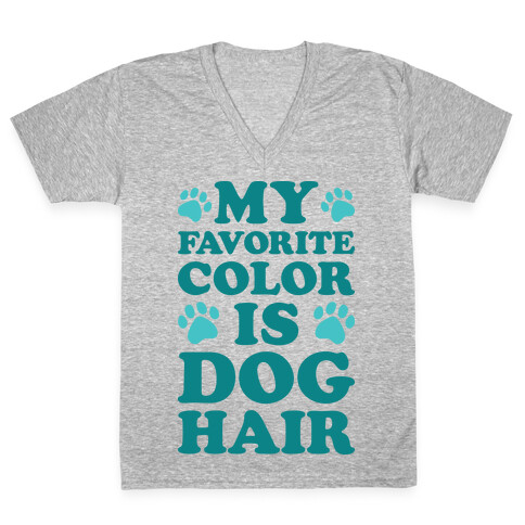 My Favorite Color Is Dog Hair V-Neck Tee Shirt