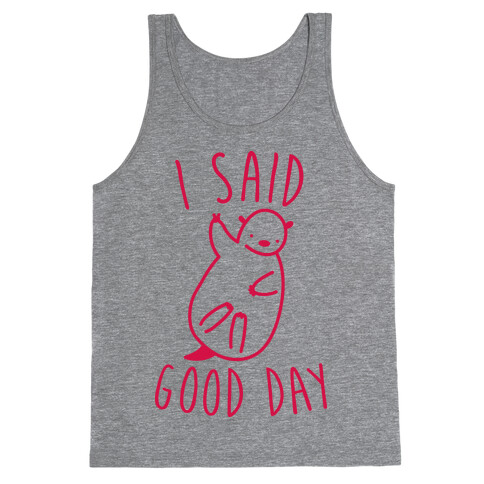 I Said Good Day Otter Tank Top