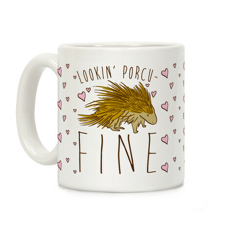 Lookin' Porcu-fine Coffee Mug