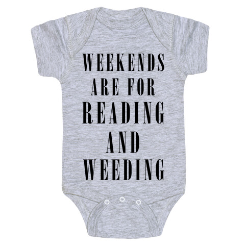 Weekends Are For Reading And Weeding Baby One-Piece