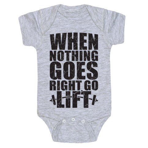 When Nothing Goes Right Go Lift Baby One-Piece