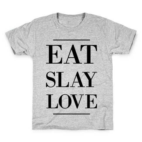Eat Slay Love Kids T-Shirt