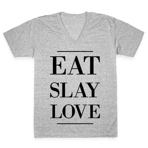 Eat Slay Love V-Neck Tee Shirt