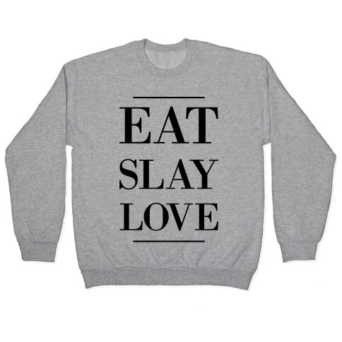 Eat Slay Love Pullover