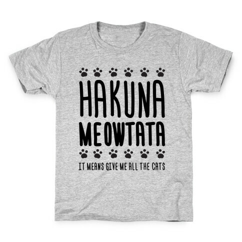 Hakuna Meowtata Kids T-Shirt