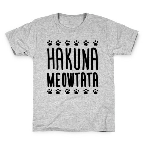 Hakuna Meowtata Kids T-Shirt